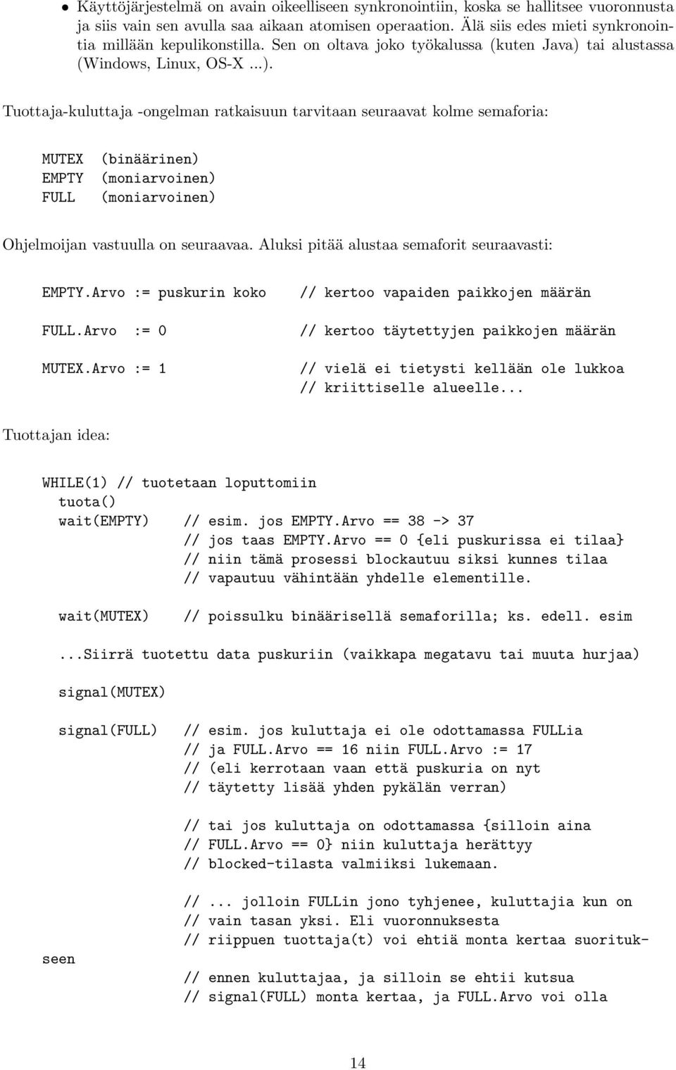 tai alustassa (Windows, Linux, OS-X...).