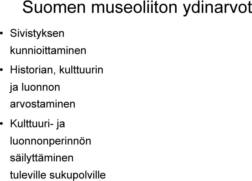 luonnon arvostaminen Kulttuuri- ja