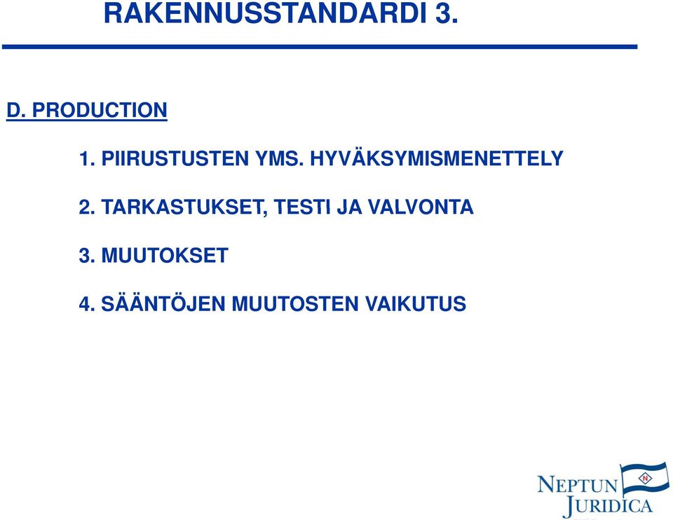 HYVÄKSYMISMENETTELY 2.