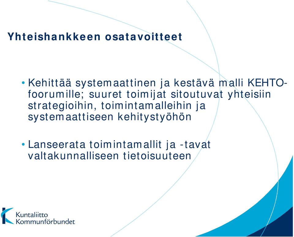 strategioihin, toimintamalleihin ja systemaattiseen