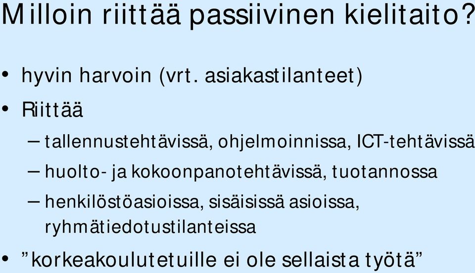 ICT-tehtävissä huolto- ja kokoonpanotehtävissä, tuotannossa