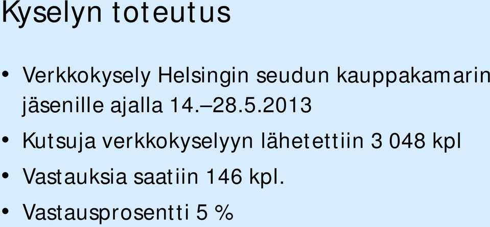 2013 Kutsuja verkkokyselyyn lähetettiin 3 048