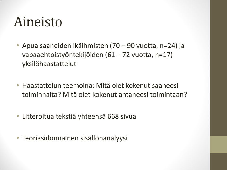 Haastattelun teemoina: Mitä olet kokenut saaneesi toiminnalta?