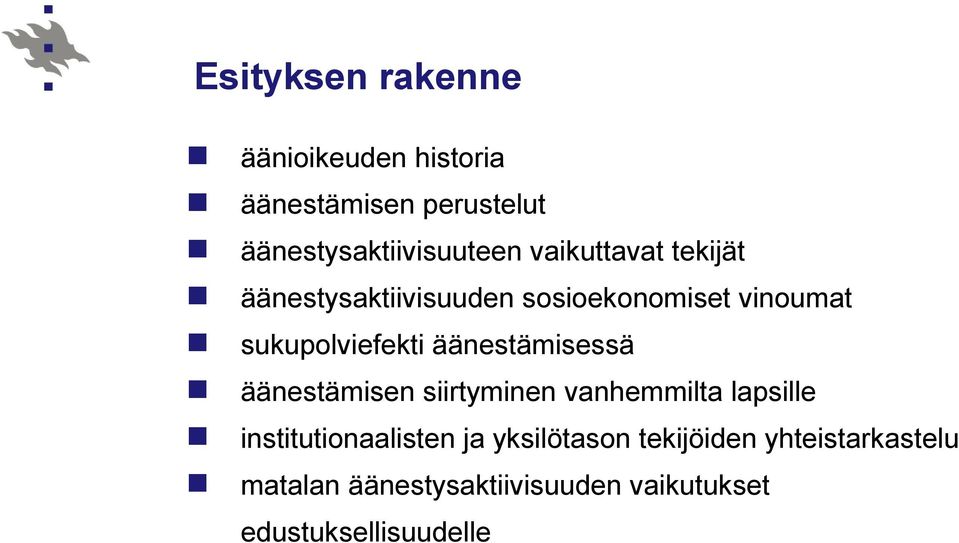 äänestämisessä äänestämisen siirtyminen vanhemmilta lapsille institutionaalisten ja