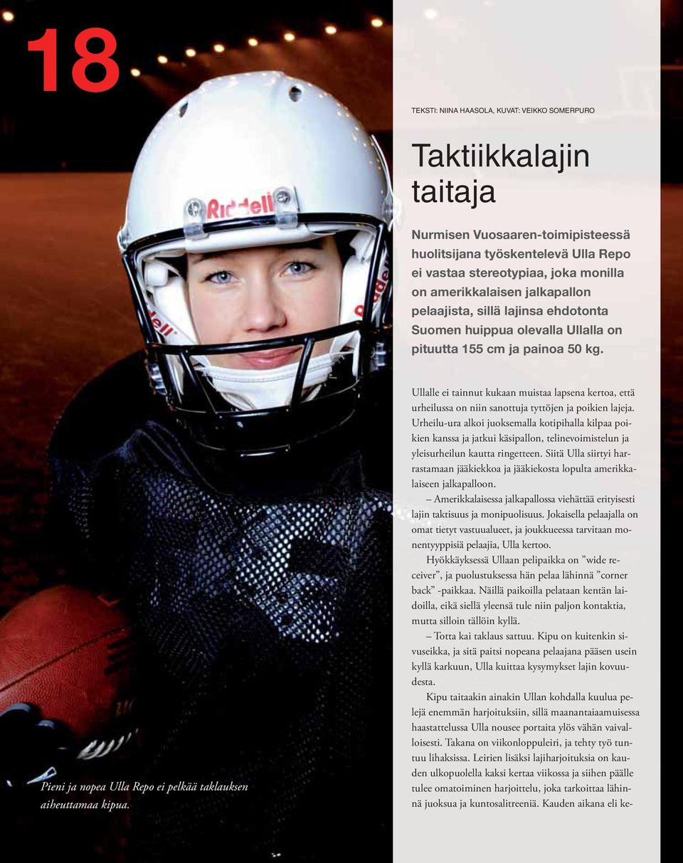 Ullalle ei tainnut kukaan muistaa lapsena kertoa, että urheilussa on niin sanottuja tyttöjen ja poikien lajeja.