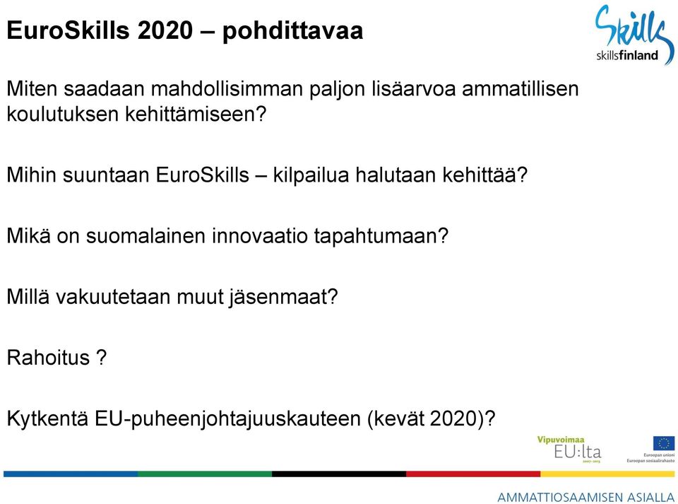 Mihin suuntaan EuroSkills kilpailua halutaan kehittää?