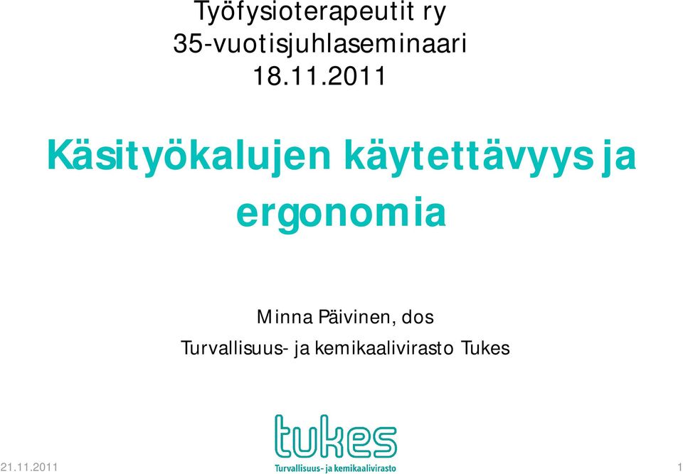 2011 Käsityökalujen käytettävyys ja