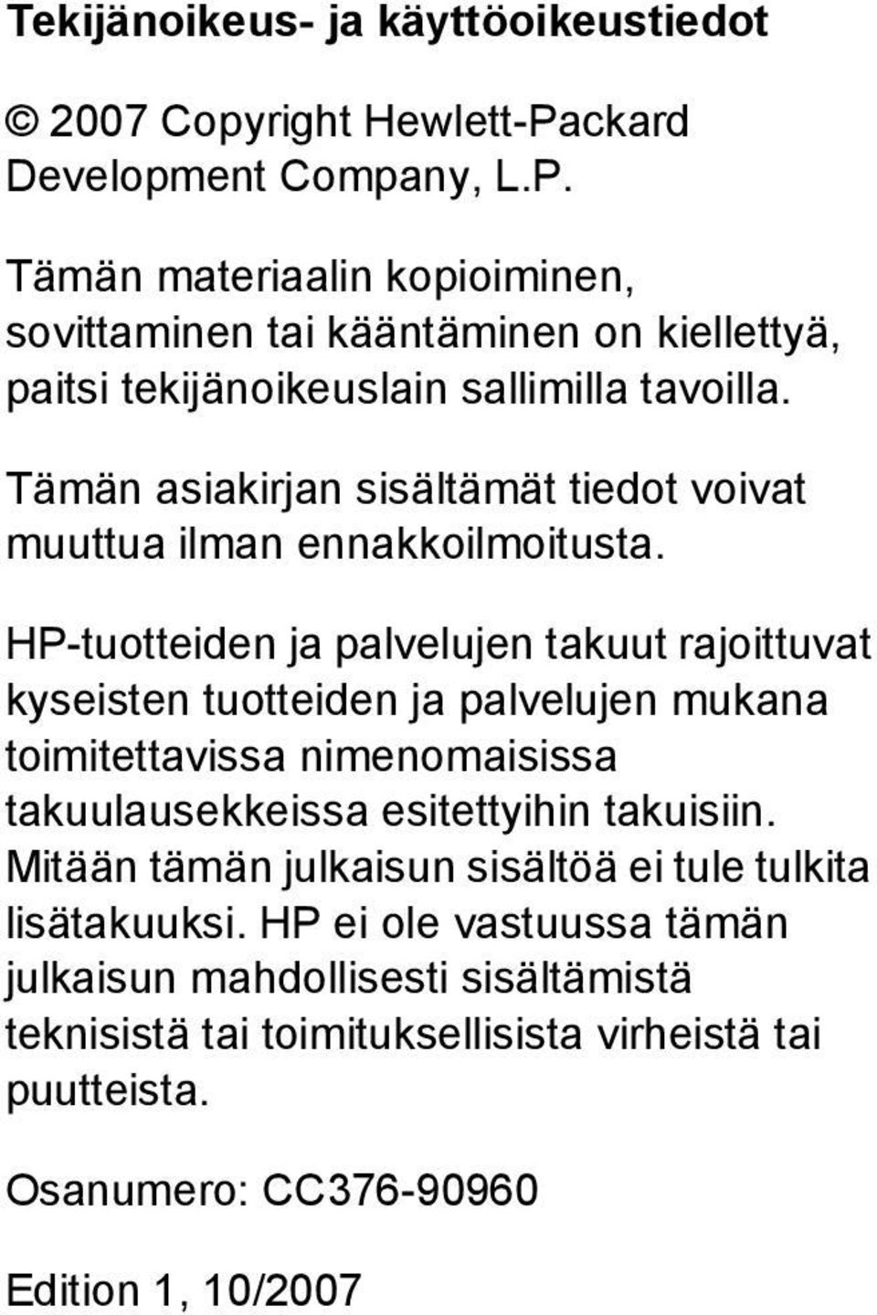 Tämän asiakirjan sisältämät tiedot voivat muuttua ilman ennakkoilmoitusta.