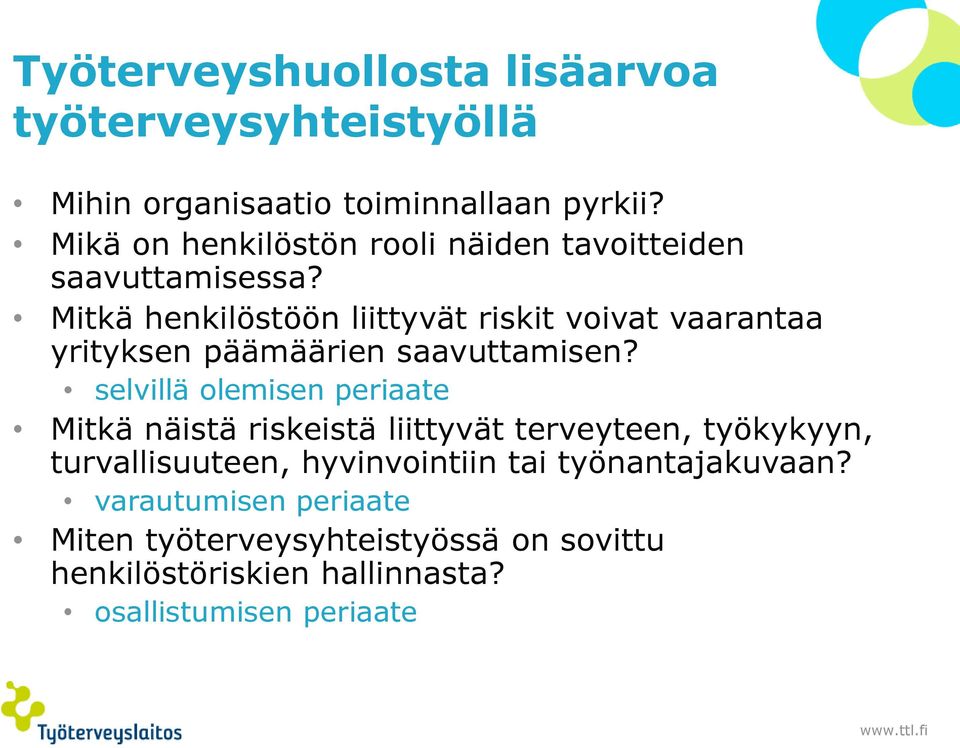 Mitkä henkilöstöön liittyvät riskit voivat vaarantaa yrityksen päämäärien saavuttamisen?