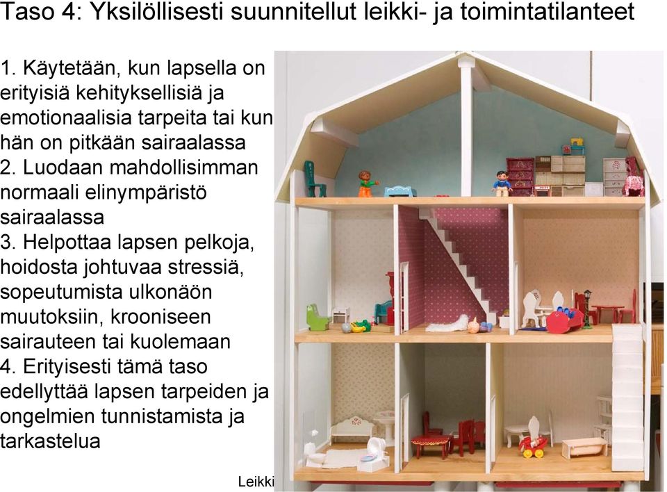 Luodaan mahdollisimman normaali elinympäristö sairaalassa 3.