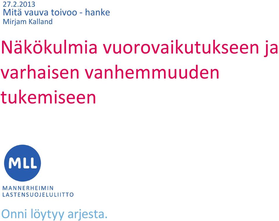 Näkökulmia vuorovaikutukseen