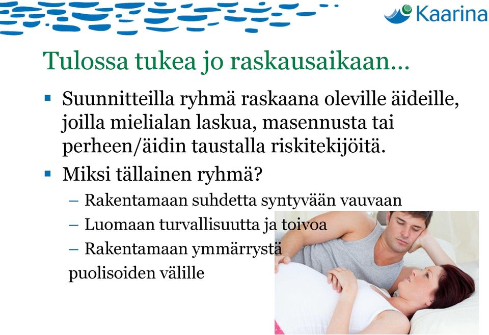 riskitekijöitä. Miksi tällainen ryhmä?