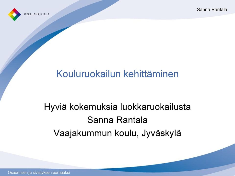 luokkaruokailusta Sanna