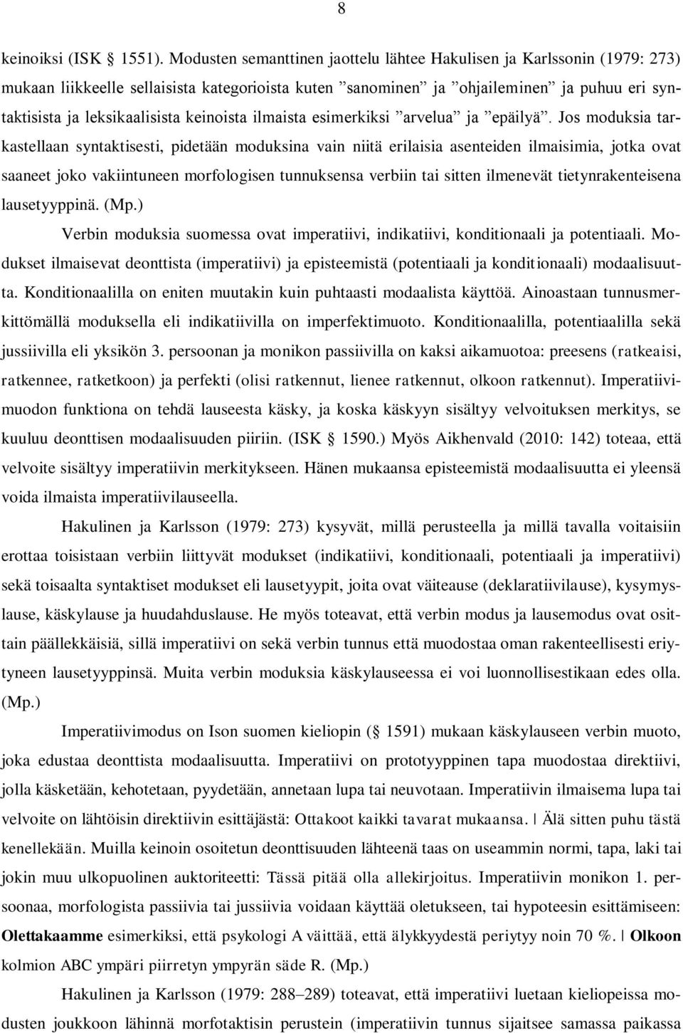keinoista ilmaista esimerkiksi arvelua ja epäilyä.