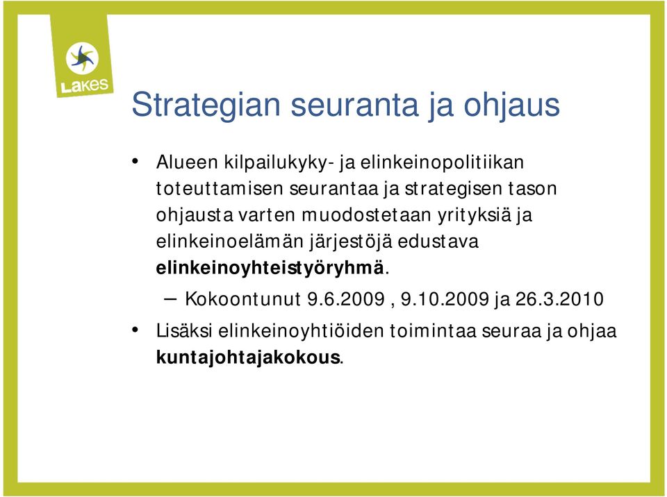 ja elinkeinoelämän järjestöjä edustava elinkeinoyhteistyöryhmä. Kokoontunut 9.6.