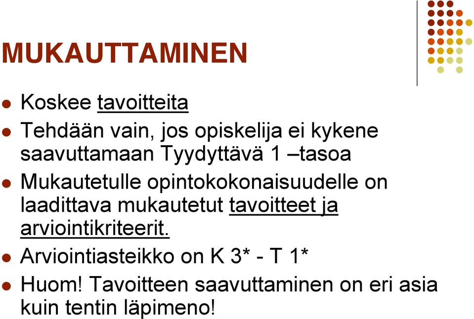 laadittava mukautetut tavoitteet ja arviointikriteerit.