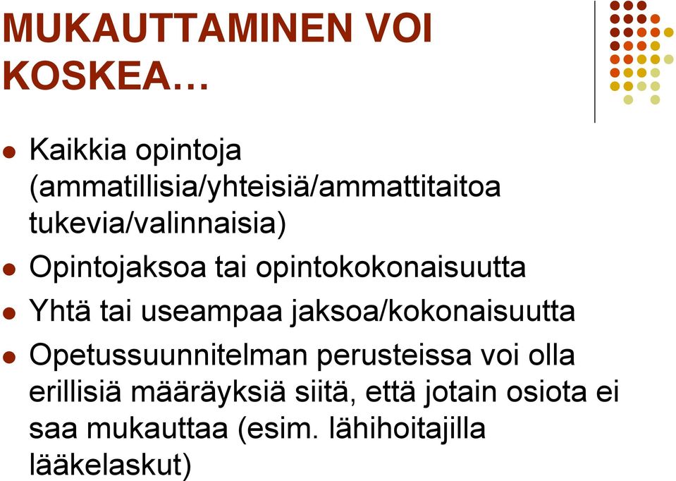 jaksoa/kokonaisuutta Opetussuunnitelman perusteissa voi olla erillisiä