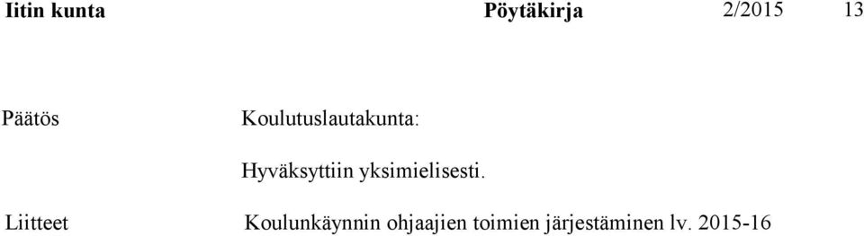 Liitteet Koulunkäynnin