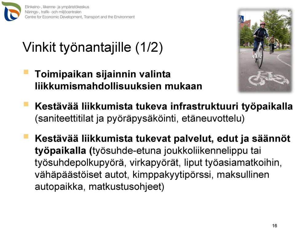 tukevat palvelut, edut ja säännöt työpaikalla (työsuhde-etuna joukkoliikennelippu tai työsuhdepolkupyörä,