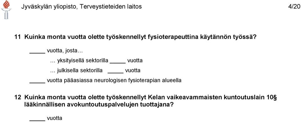 vuotta, josta yksityisellä sektorilla vuotta julkisella sektorilla vuotta vuotta pääasiassa