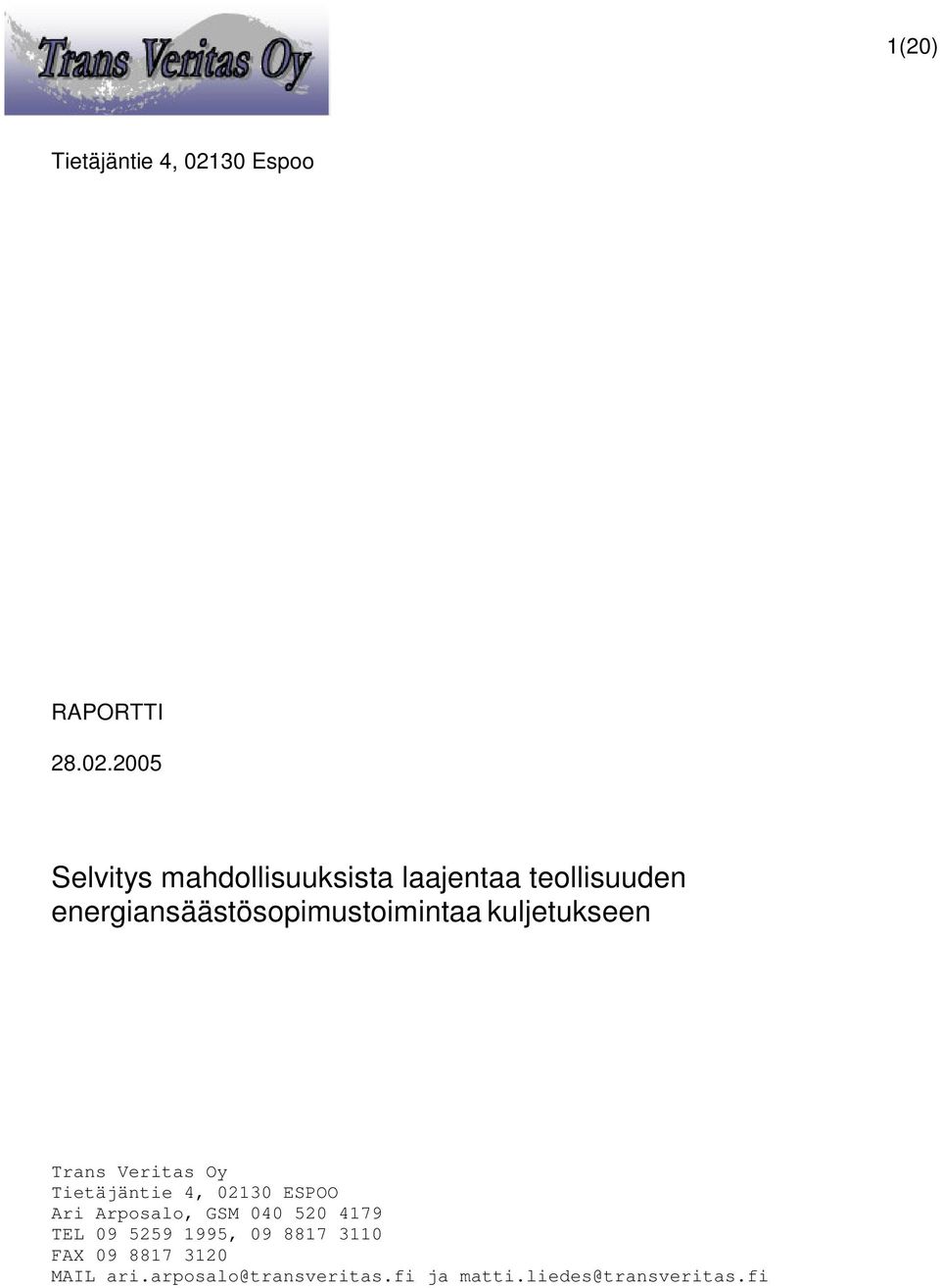 2005 Selvitys mahdollisuuksista laajentaa teollisuuden