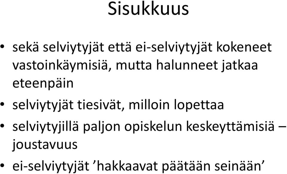 selviytyjät tiesivät, milloin lopettaa selviytyjillä paljon