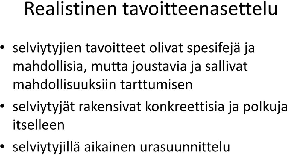 sallivat mahdollisuuksiin tarttumisen selviytyjät