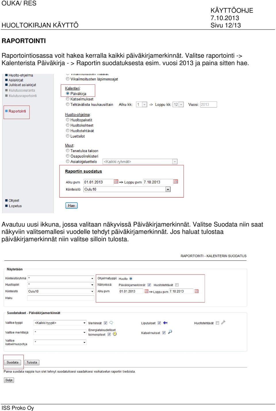 Avautuu uusi ikkuna, jossa valitaan näkyvissä Päiväkirjamerkinnät.