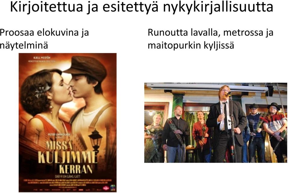 elokuvina ja näytelminä