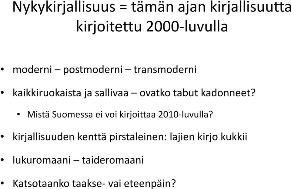 Mistä Suomessa ei voi kirjoittaa 2010-luvulla?