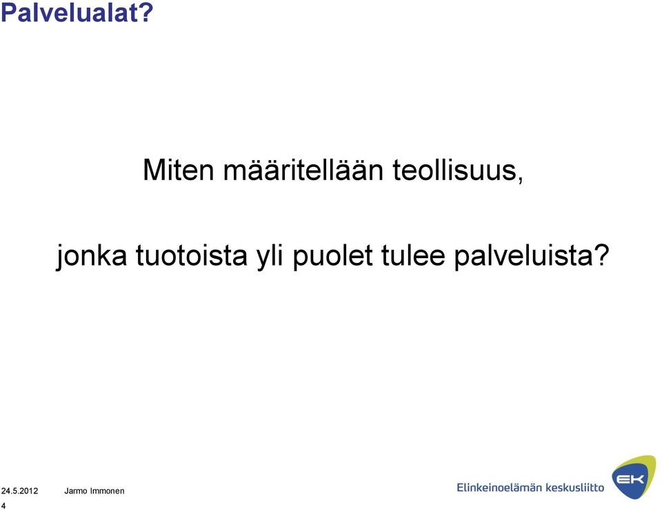 teollisuus, jonka tuotoista