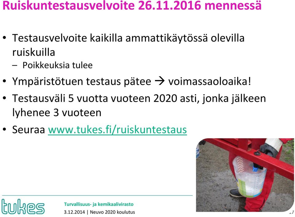 Poikkeuksia tulee Ympäristötuen testaus pätee voimassaoloaika!