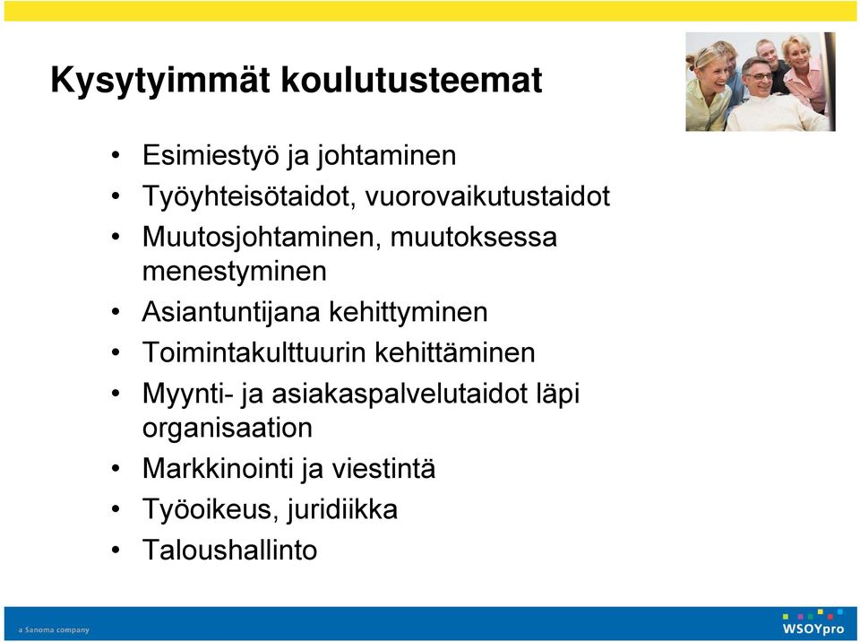 Asiantuntijana kehittyminen Toimintakulttuurin kehittäminen Myynti- ja