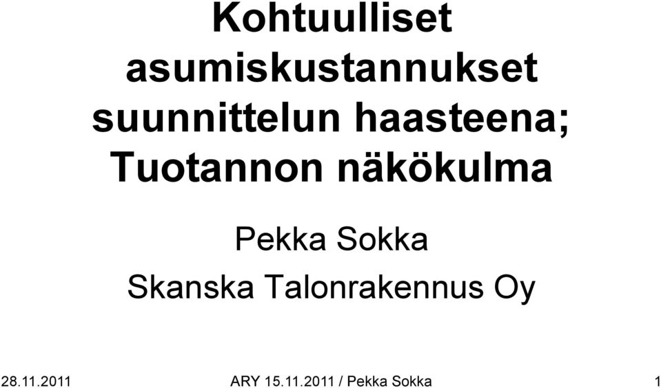 näkökulma Pekka Sokka Skanska