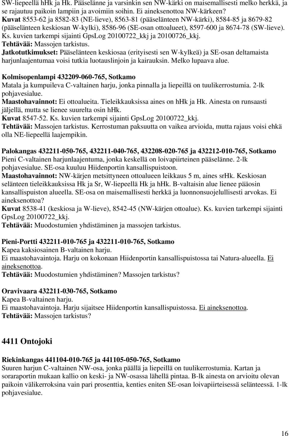 kuvien tarkempi sijainti GpsLog 20100722_kkj ja 20100726_kkj.
