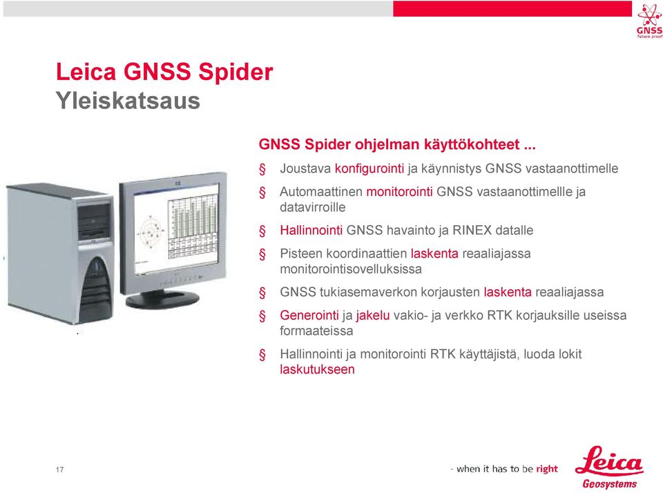 datavirroille Hallinnointi GNSS havainto ja RINEX datalle Pisteen koordinaattien laskenta reaaliajassa