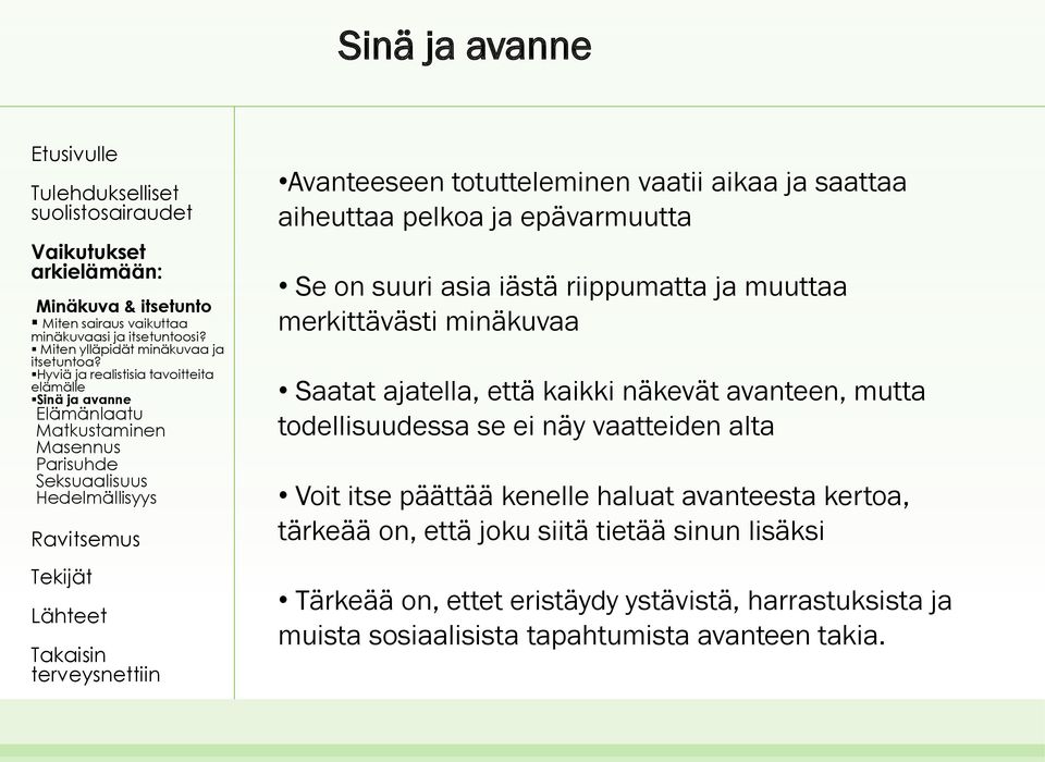 asia iästä riippumatta ja muuttaa merkittävästi minäkuvaa Saatat ajatella, että kaikki näkevät avanteen, mutta todellisuudessa se ei näy vaatteiden alta