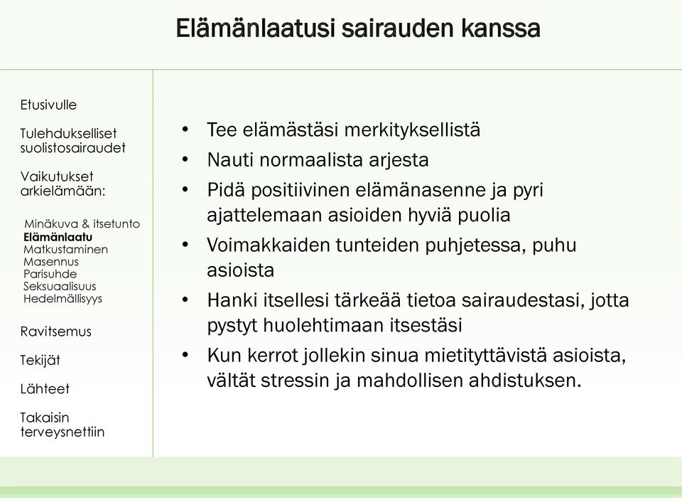 puhjetessa, puhu asioista Hanki itsellesi tärkeää tietoa sairaudestasi, jotta pystyt