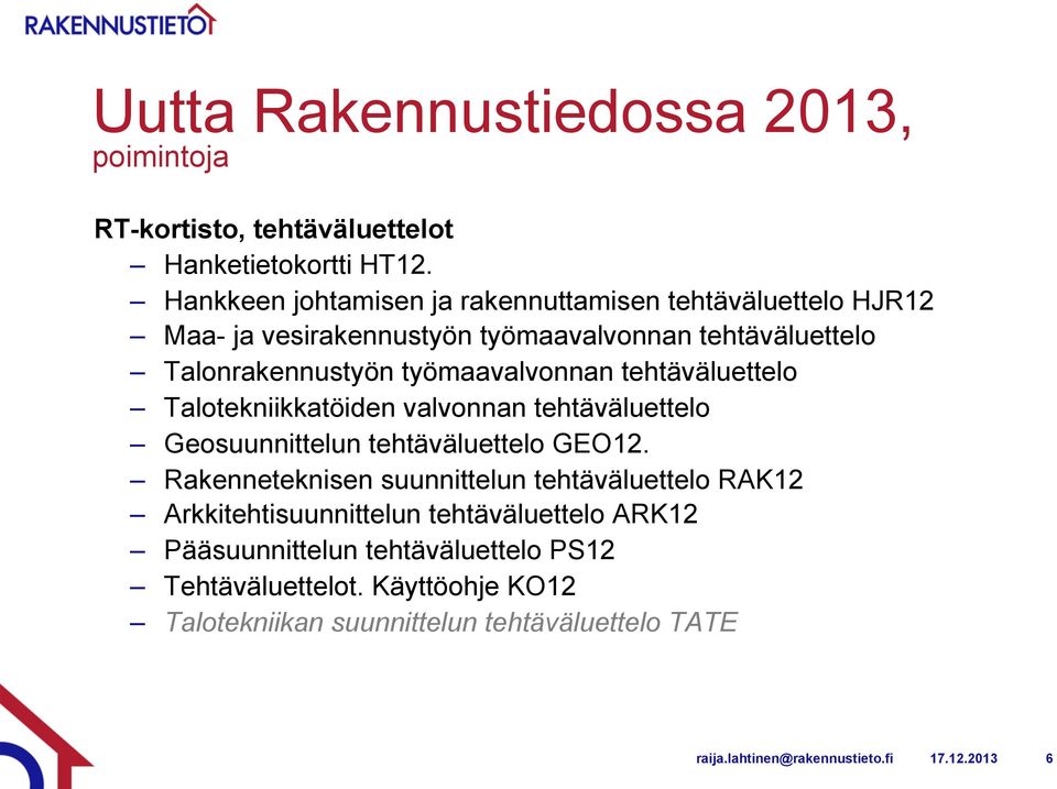 tehtäväluettelo Talotekniikkatöiden valvonnan tehtäväluettelo Geosuunnittelun tehtäväluettelo GEO12.