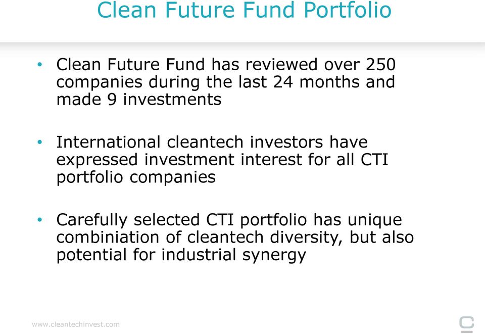 expressed investment interest for all CTI portfolio companies Carefully selected CTI