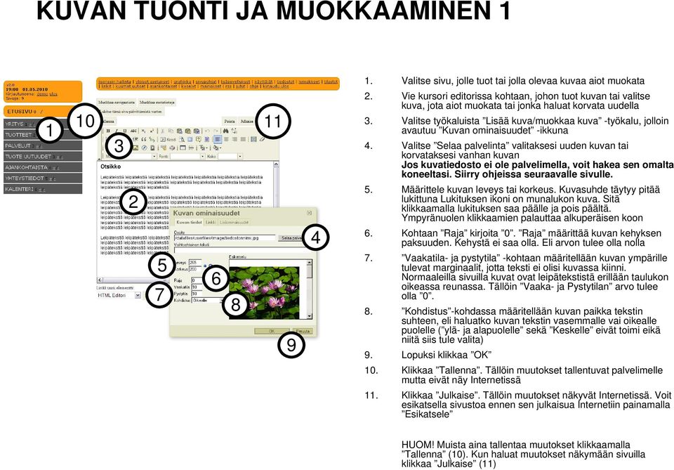 Valitse työkaluista Lisää kuva/muokkaa kuva -työkalu, jolloin avautuu Kuvan ominaisuudet -ikkuna.