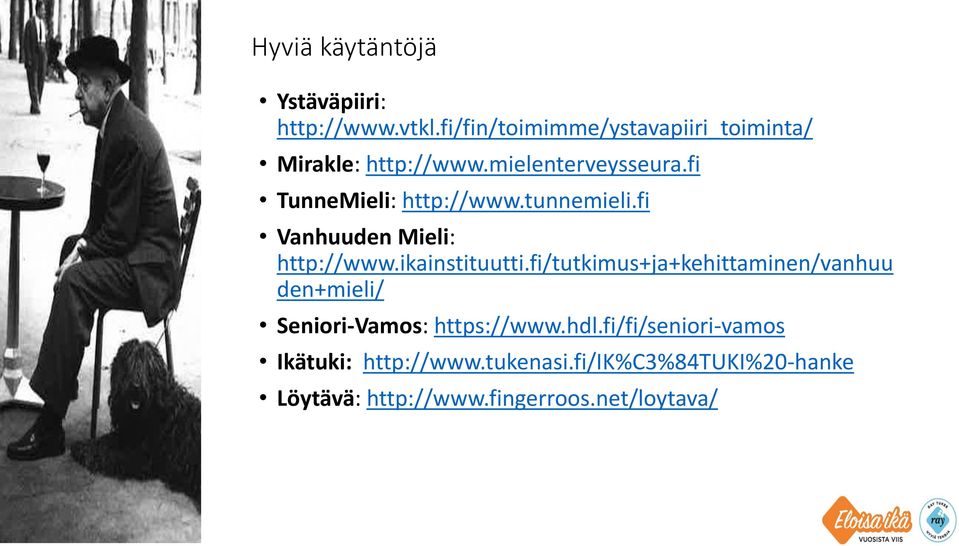 fi TunneMieli: http://www.tunnemieli.fi Vanhuuden Mieli: http://www.ikainstituutti.