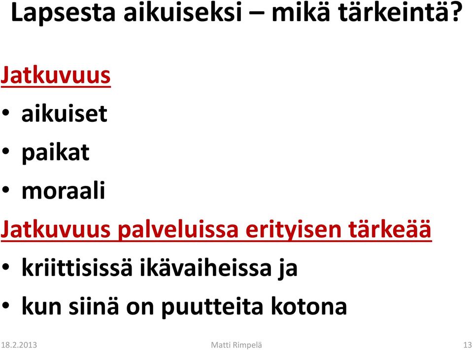 palveluissa erityisen tärkeää kriittisissä
