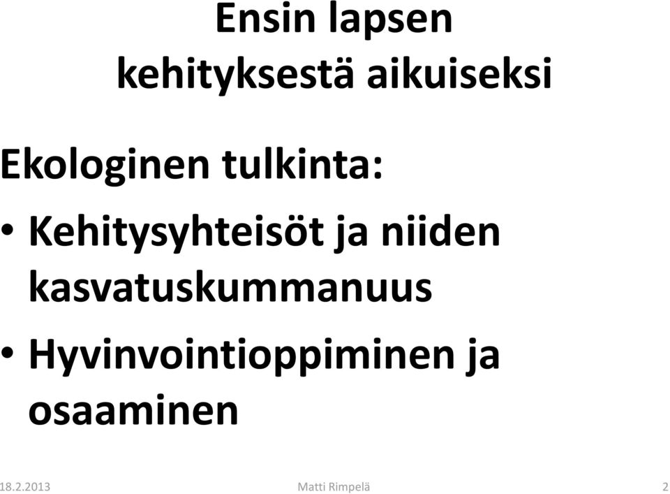 niiden kasvatuskummanuus