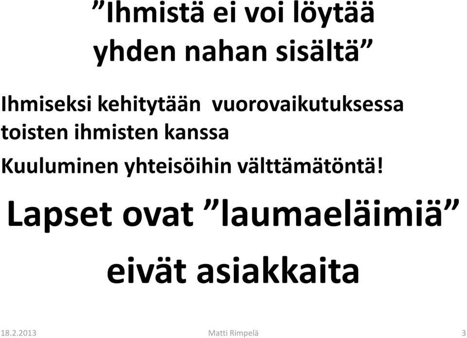 kanssa Kuuluminen yhteisöihin välttämätöntä!
