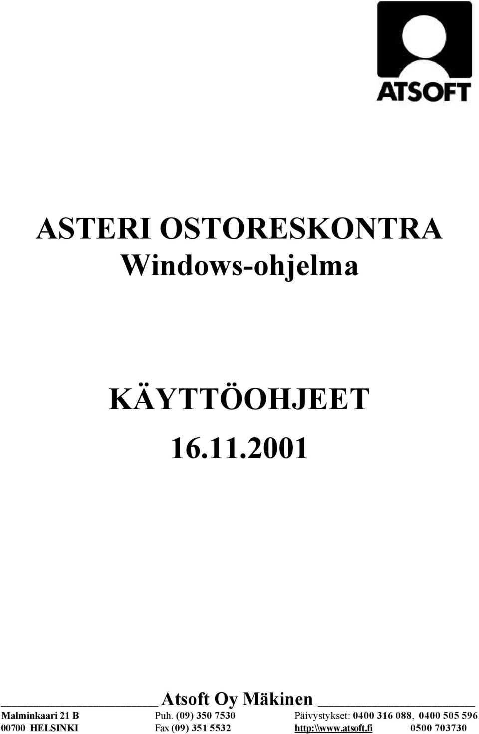 (09) 350 7530 Päivystykset: 0400 316 088, 0400 505 596