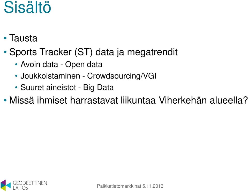 Joukkoistaminen - Crowdsourcing/VGI Suuret