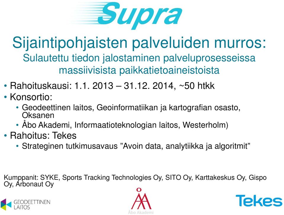 2014, ~50 htkk Konsortio: Geodeettinen laitos, Geoinformatiikan ja kartografian osasto, Oksanen Åbo Akademi,