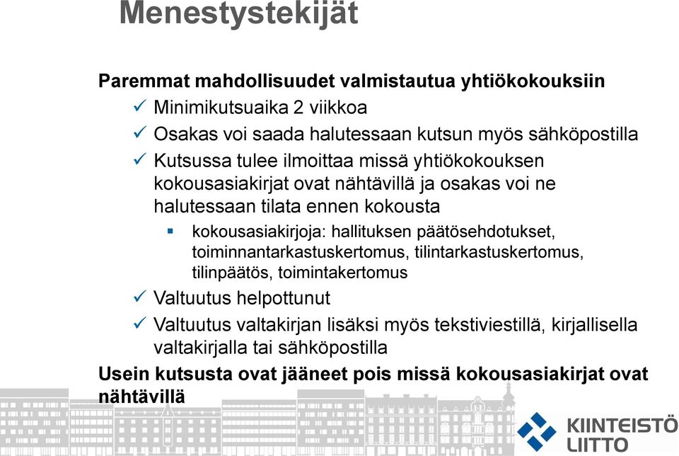 hallituksen päätösehdotukset, toiminnantarkastuskertomus, tilintarkastuskertomus, tilinpäätös, toimintakertomus Valtuutus helpottunut Valtuutus