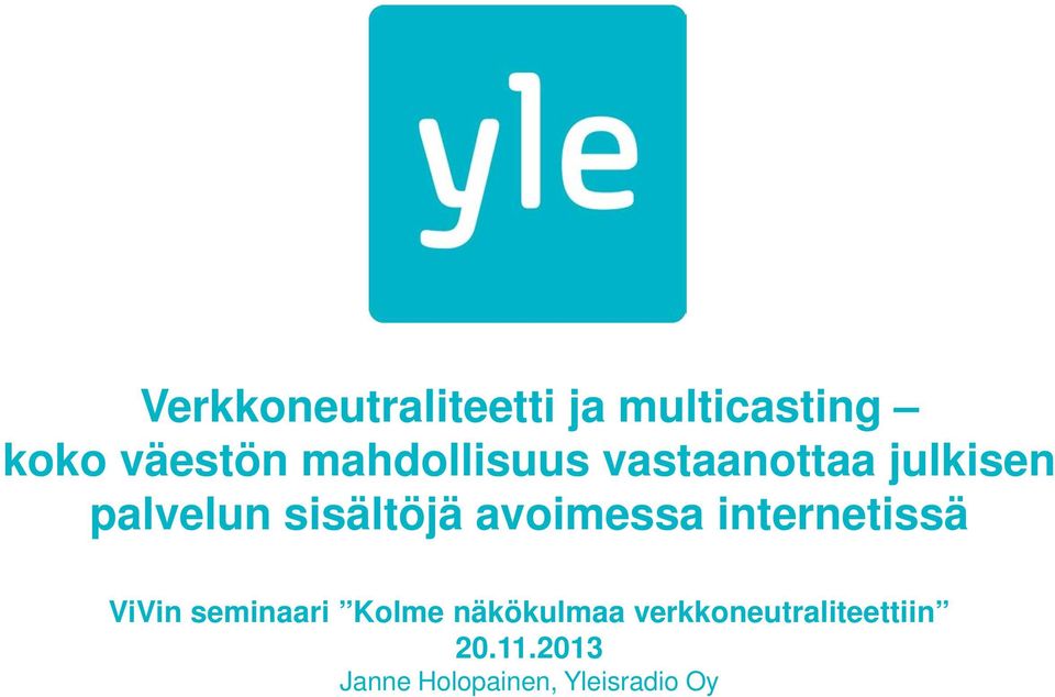 avoimessa internetissä ViVin seminaari Kolme näkökulmaa